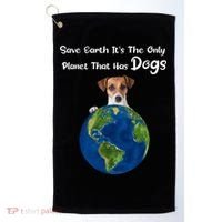 Save Earth Its The Only Planet That Has Dogs Earth Day Gift Golf Towel thumb 0