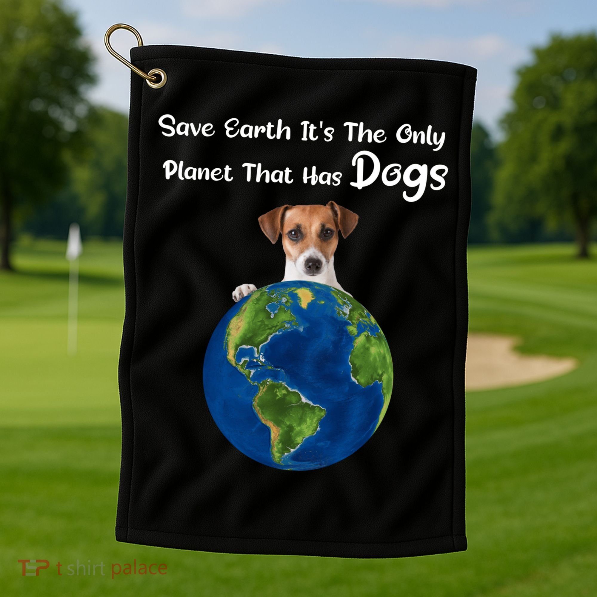 Save Earth Its The Only Planet That Has Dogs Earth Day Gift Golf Towel