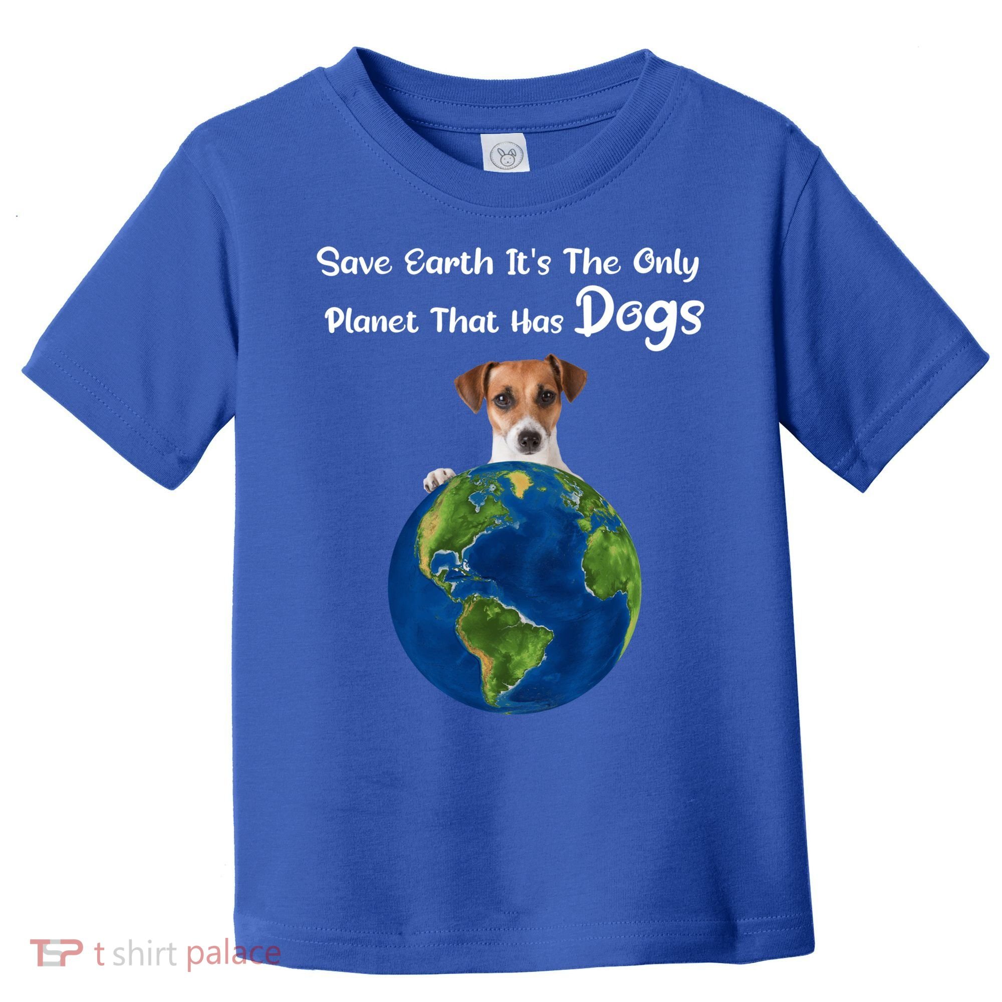 Save Earth Its The Only Planet That Has Dogs Earth Day Gift Toddler T-Shirt