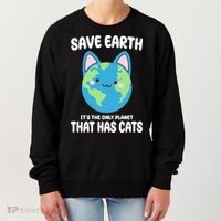Save Earth It's The Only Planet That Has Cats Funny Cute Women's Sweatshirt thumb 0