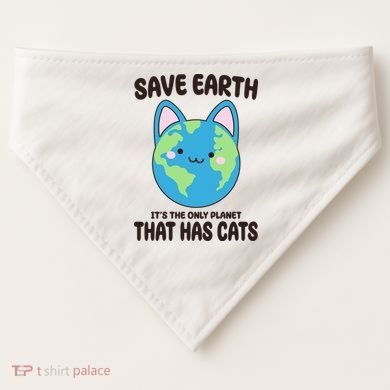 Save Earth It's The Only Planet That Has Cats Funny Cute USA-Made Doggie Bandana