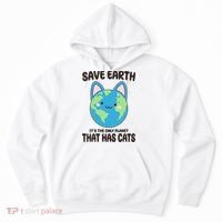 Save Earth It's The Only Planet That Has Cats Funny Cute Hoodie thumb 0