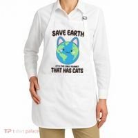Save Earth It's The Only Planet That Has Cats Funny Cute Apron thumb 2