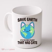 Save Earth It's The Only Planet That Has Cats Funny Cute Coffee Mug thumb 0