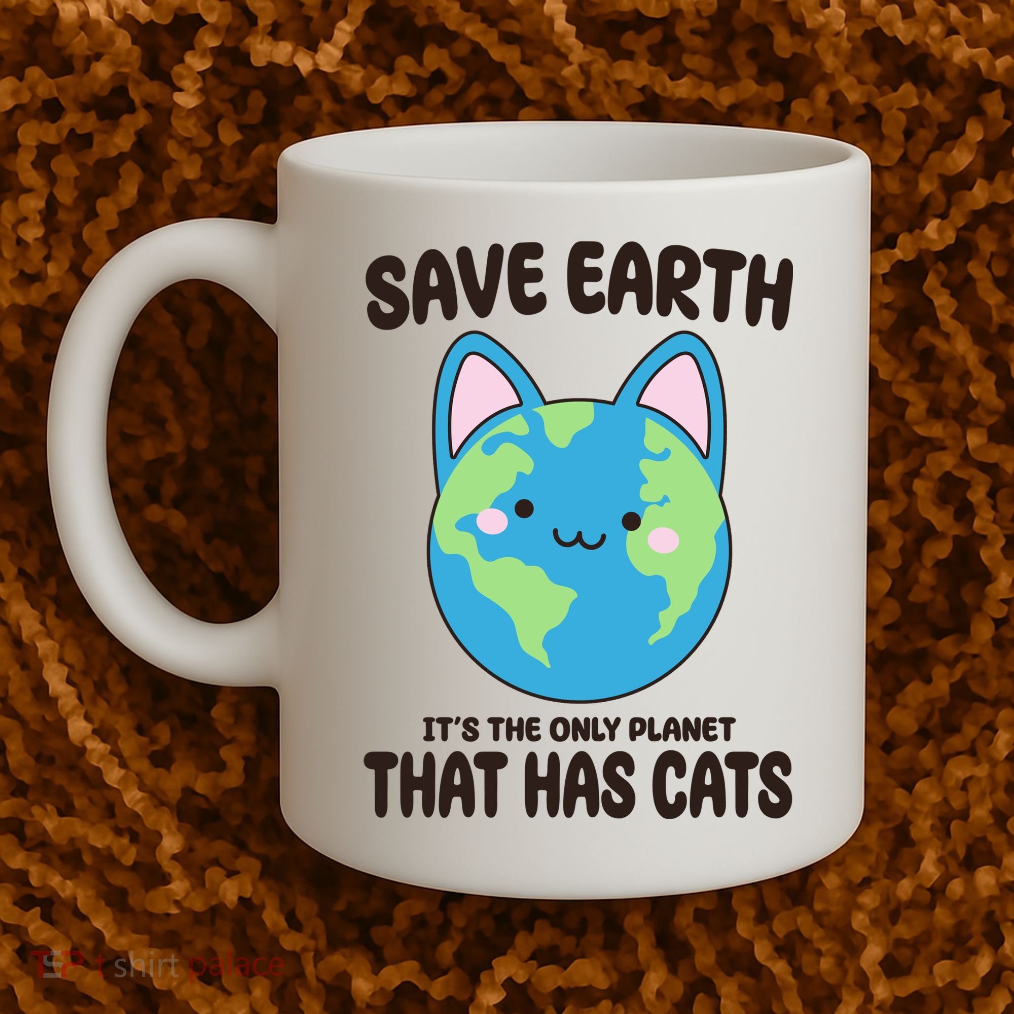 Save Earth It's The Only Planet That Has Cats Funny Cute Coffee Mug
