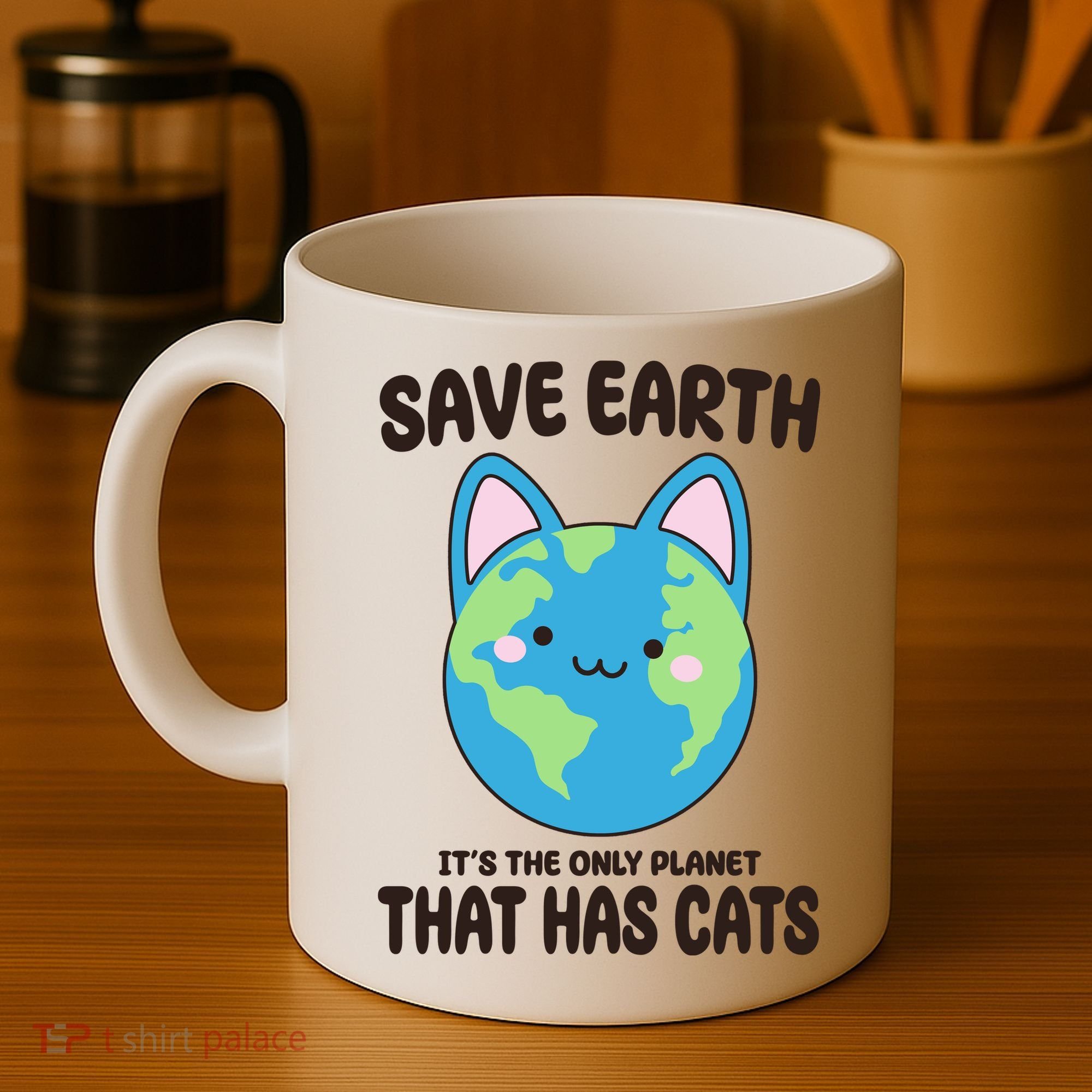 Save Earth It's The Only Planet That Has Cats Funny Cute Coffee Mug
