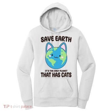 Save Earth It's The Only Planet That Has Cats Funny Cute Women's Hoodie