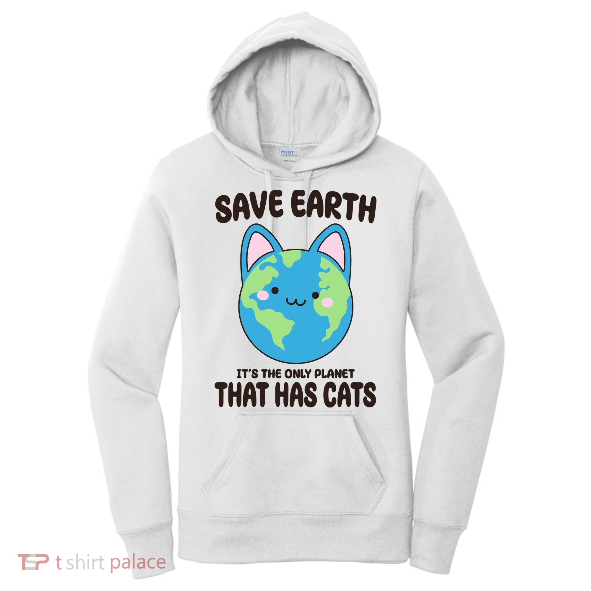 Save Earth It's The Only Planet That Has Cats Funny Cute Women's Hoodie