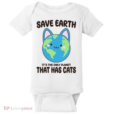 Save Earth It's The Only Planet That Has Cats Funny Cute Baby Bodysuit