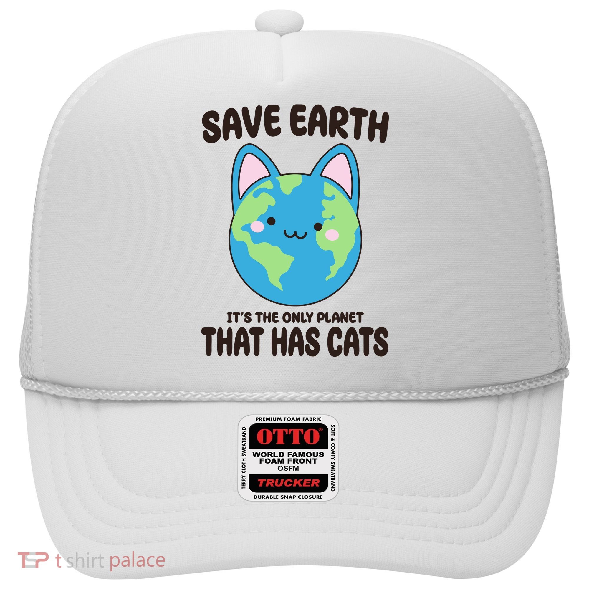 Save Earth It's The Only Planet That Has Cats Funny Cute Hat