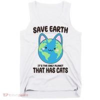 Save Earth It's The Only Planet That Has Cats Funny Cute Tank Top thumb 0