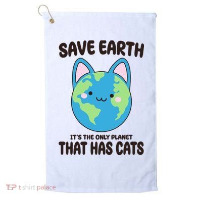 Save Earth It's The Only Planet That Has Cats Funny Cute Golf Towel