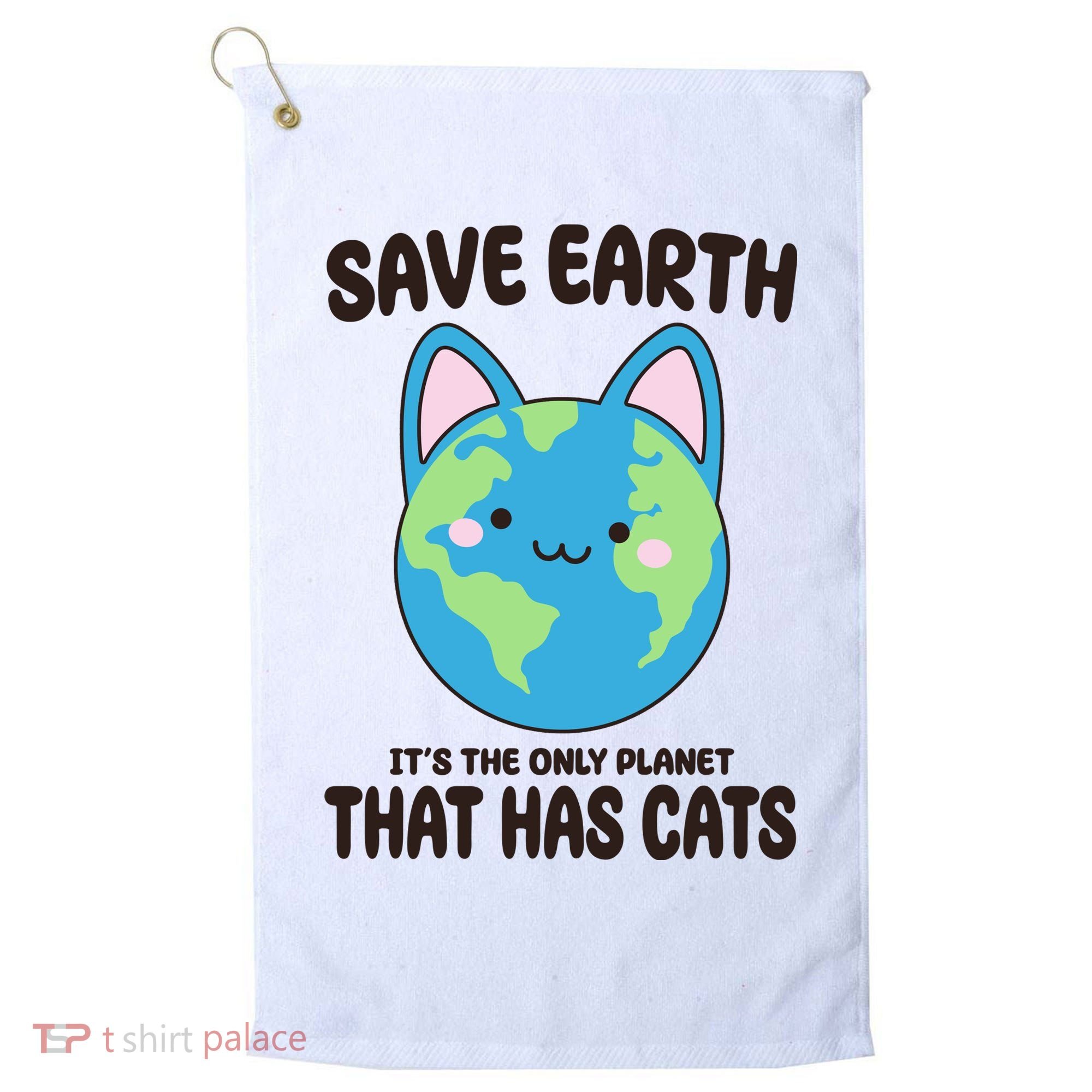 Save Earth It's The Only Planet That Has Cats Funny Cute Golf Towel