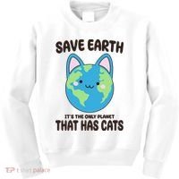 Save Earth It's The Only Planet That Has Cats Funny Cute Kids Sweatshirt thumb 0