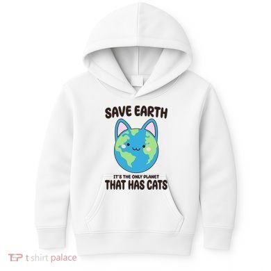 Save Earth It's The Only Planet That Has Cats Funny Cute Kids Hoodie