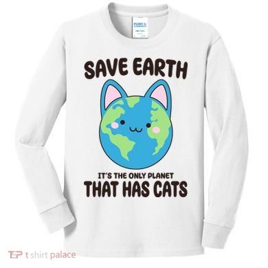 Save Earth It's The Only Planet That Has Cats Funny Cute Kids Long Sleeve Shirt