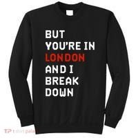 Sam Eras London But You’Re In London And I Break Down Sweatshirt thumb 0
