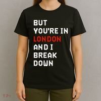 Sam Eras London But You’Re In London And I Break Down T-Shirt thumb 4