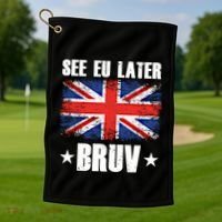 See Eu Later Europe Brexit England Uk United Kingdom Gift Golf Towel thumb 1