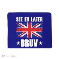 See Eu Later Europe Brexit England Uk United Kingdom Gift Mousepad thumb 0