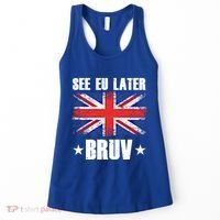 See Eu Later Europe Brexit England Uk United Kingdom Gift Women's Tank Top thumb 0