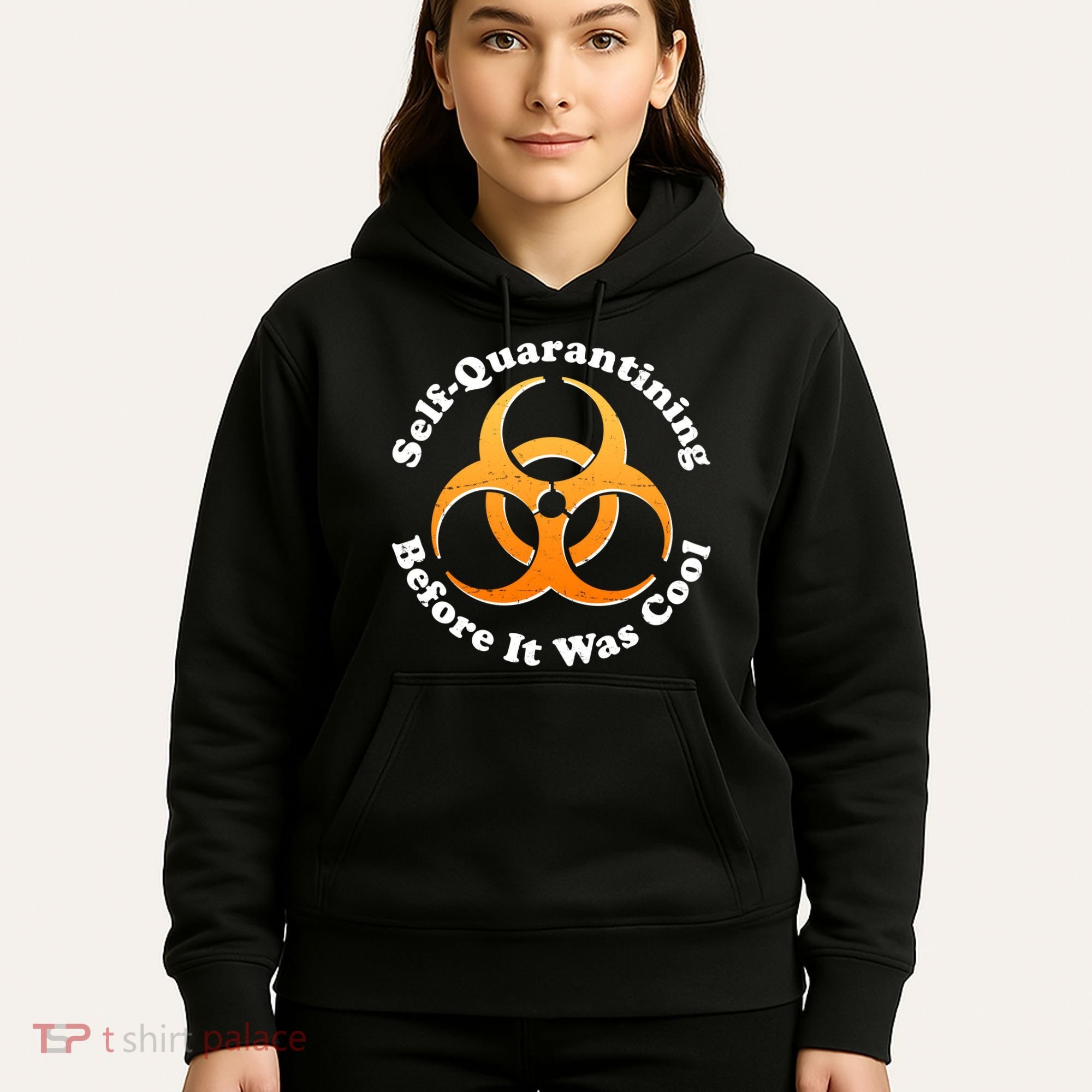 Self Quarantining Before It Was Cool Biohazard Hoodie