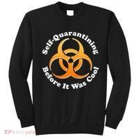 Self Quarantining Before It Was Cool Biohazard Sweatshirt thumb 0