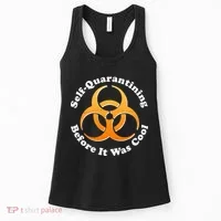 Self Quarantining Before It Was Cool Biohazard Women's Tank Top thumb 0