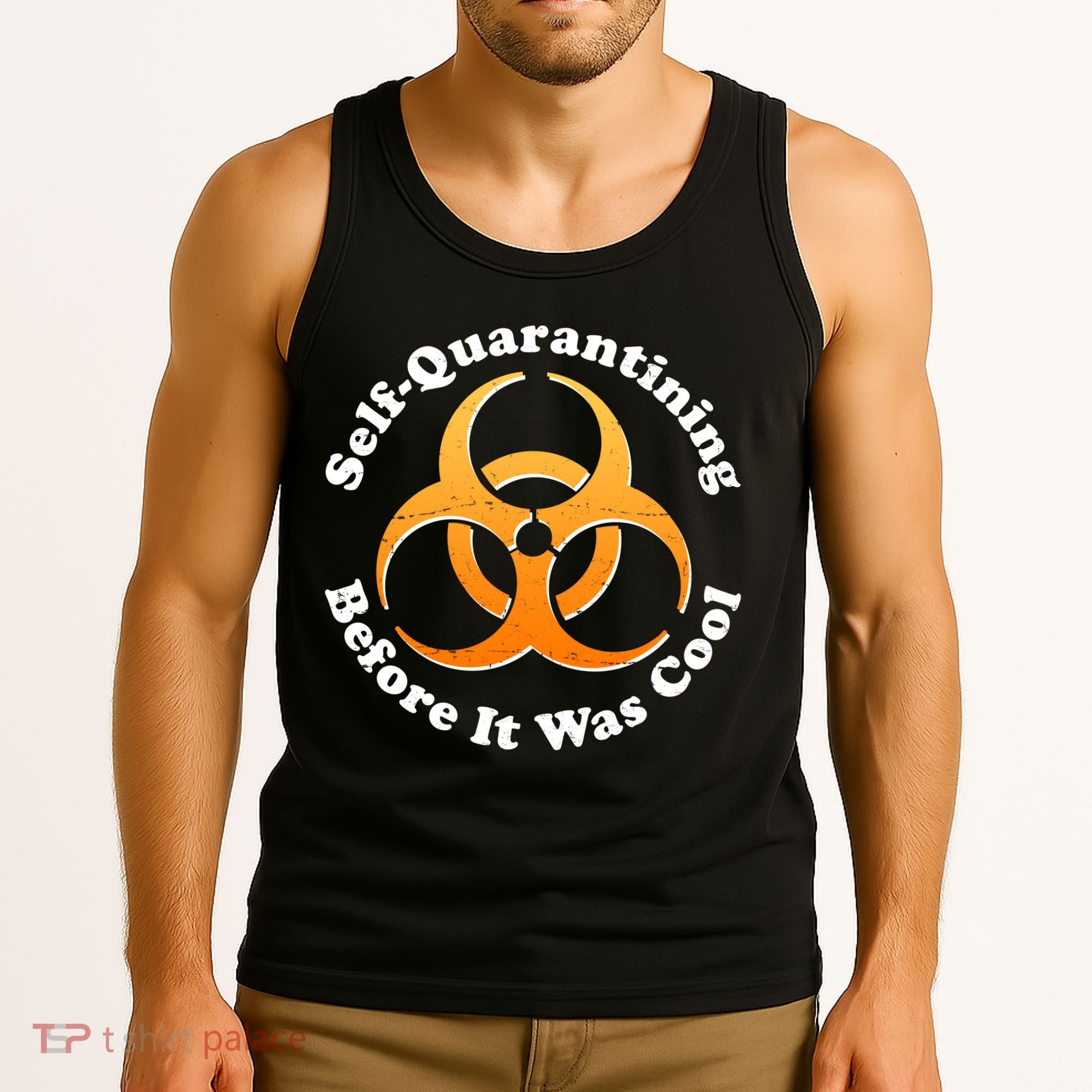 Self Quarantining Before It Was Cool Biohazard Tank Top