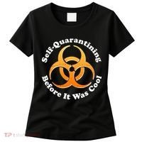 Self Quarantining Before It Was Cool Biohazard Women's T-Shirt thumb 0