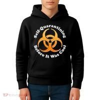 Self Quarantining Before It Was Cool Biohazard Kids Hoodie thumb 4