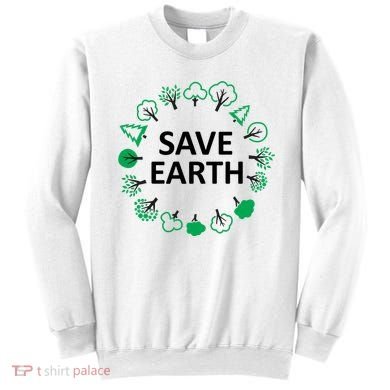 Save Earth Nature Trees Sweatshirt