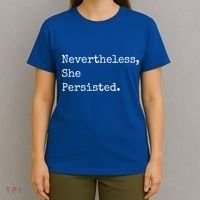 Senator Elizabeth Warren Nevertheless, She Persisted. T-Shirt thumb 4