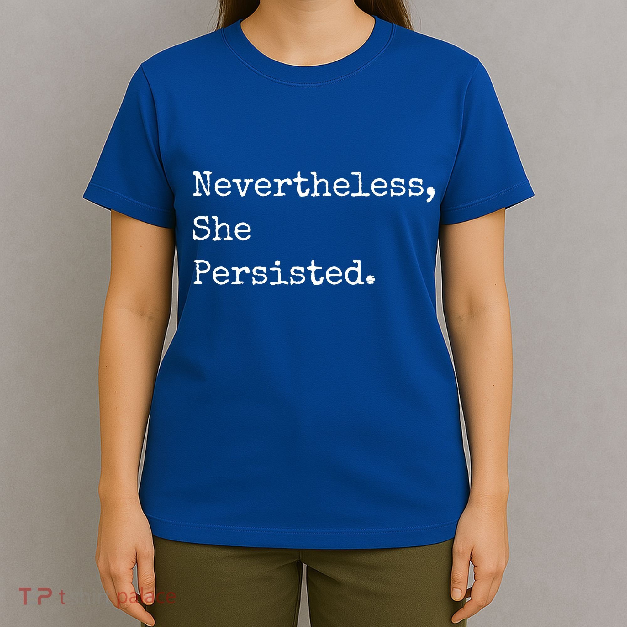 Senator Elizabeth Warren Nevertheless, She Persisted. T-Shirt