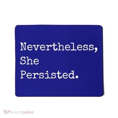 Senator Elizabeth Warren Nevertheless, She Persisted. Mousepad