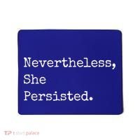 Senator Elizabeth Warren Nevertheless, She Persisted. Mousepad thumb 0