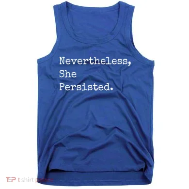 Senator Elizabeth Warren Nevertheless, She Persisted. Tank Top