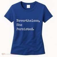 Senator Elizabeth Warren Nevertheless, She Persisted. Women's T-Shirt thumb 0