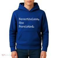 Senator Elizabeth Warren Nevertheless, She Persisted. Kids Hoodie thumb 4