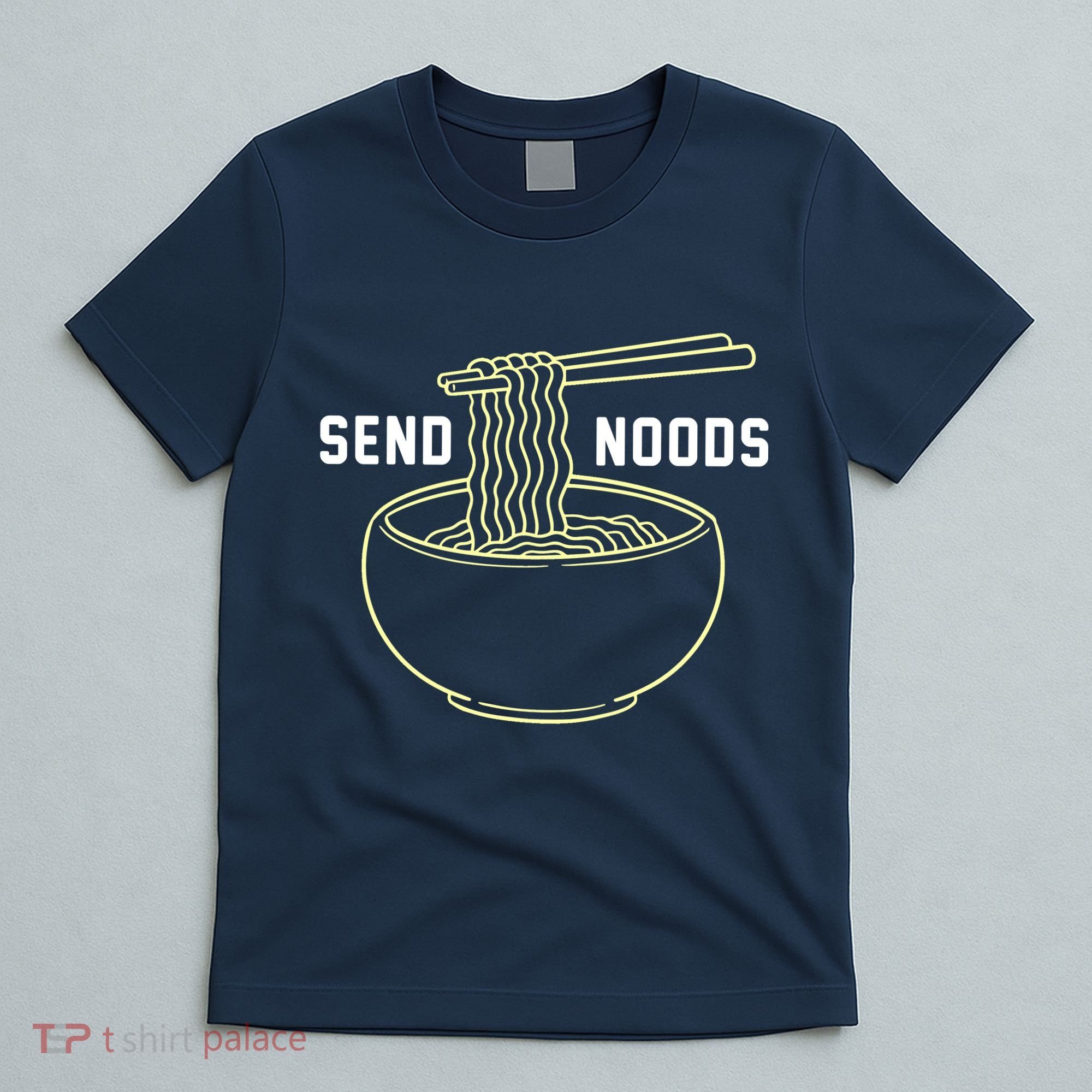 Send Noodles Funny Bowl Of Noodles T-Shirt