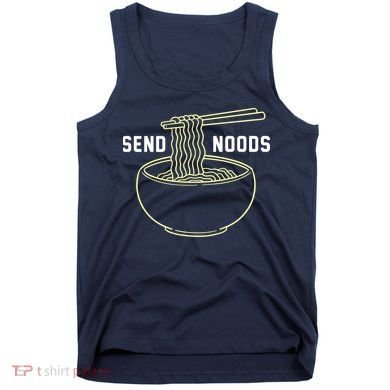 Send Noodles Funny Bowl Of Noodles Tank Top