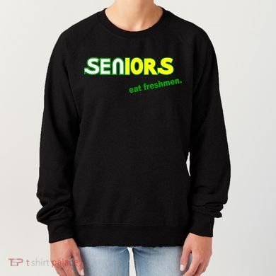 Seniors Eat Freshman Women's Sweatshirt