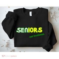 Seniors Eat Freshman Sweatshirt thumb 2