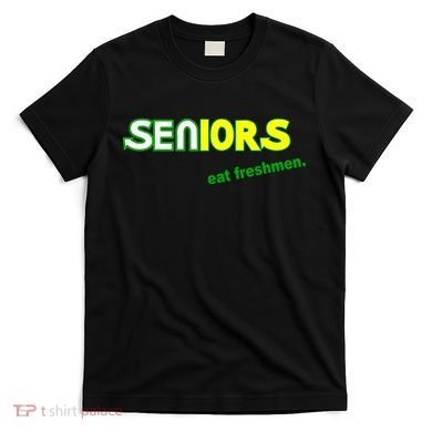 Seniors Eat Freshman T-Shirt