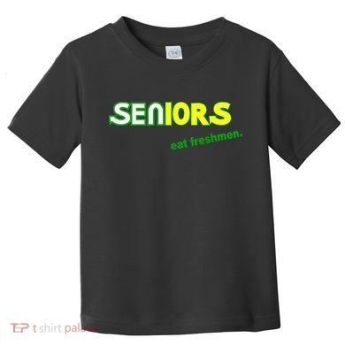 Seniors Eat Freshman Toddler T-Shirt