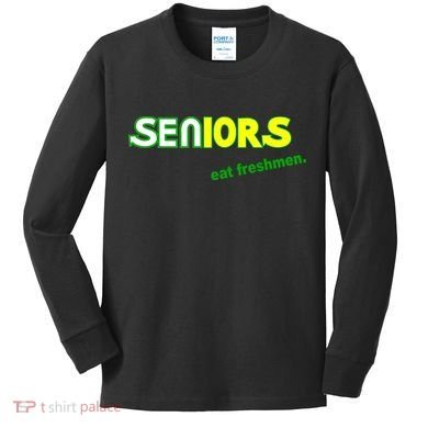 Seniors Eat Freshman Kids Long Sleeve Shirt