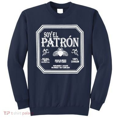 SOY EL PATRON LATINO FUNNY Sweatshirt