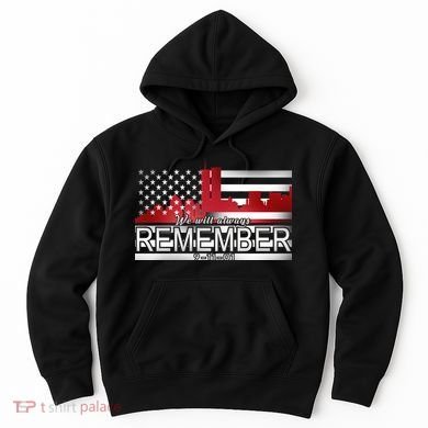 September 11th We Will Always Remember 9-11-01 Hoodie