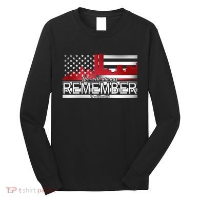 September 11th We Will Always Remember 9-11-01 Long Sleeve Shirt