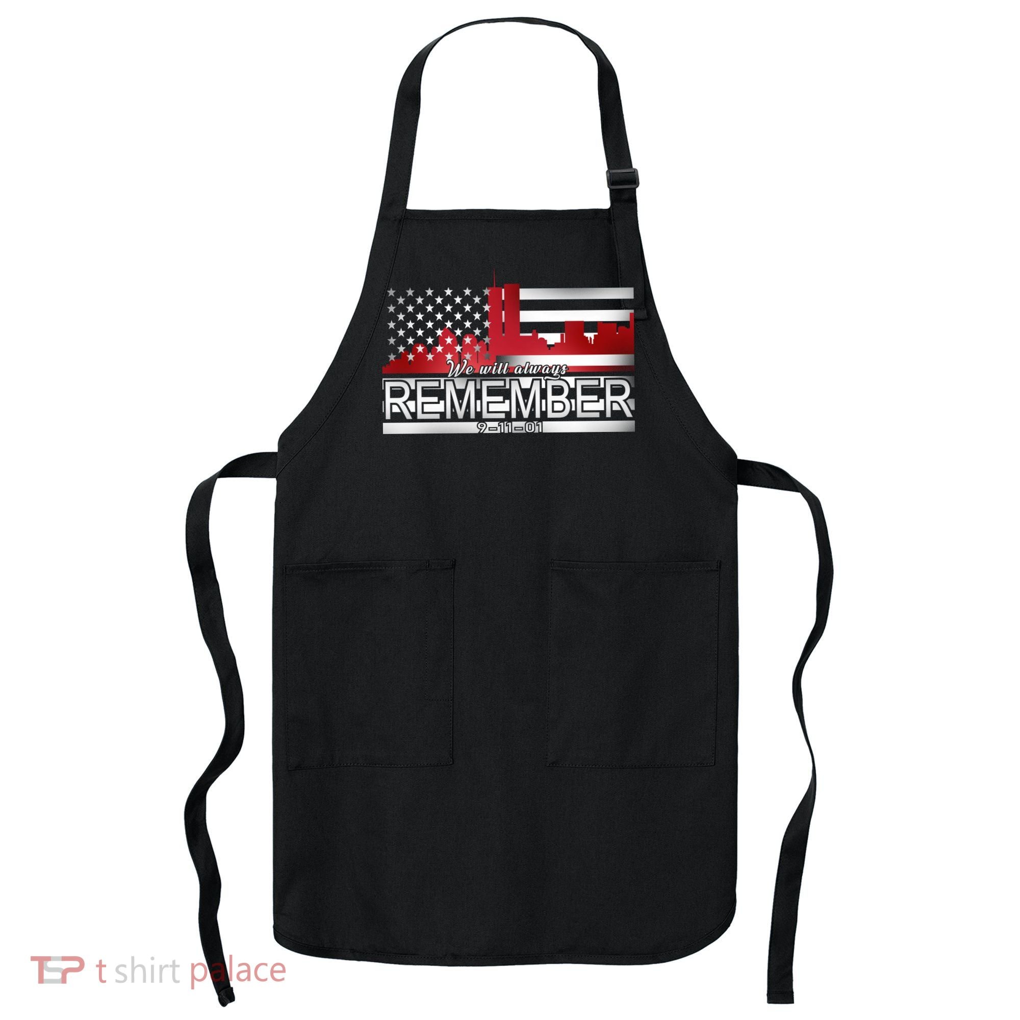 September 11th We Will Always Remember 9-11-01 Apron